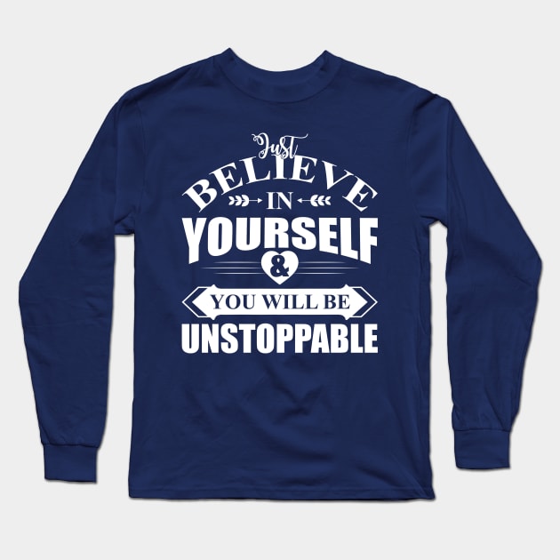 Believe In Yourself Long Sleeve T-Shirt by shopium61